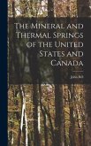 The Mineral and Thermal Springs of the United States and Canada