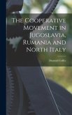 The Cooperative Movement in Jugoslavia, Rumania and North Italy