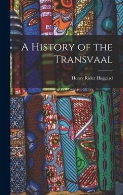 A History of the Transvaal - Haggard, H. Rider