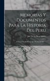 Memorias Y Documentos Para La Historia Del Peru