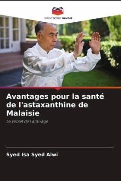 Avantages pour la santé de l'astaxanthine de Malaisie - Syed Alwi, Syed Isa