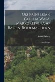 Om Prinsessan Cecilia Wasa, Markgrefvina Af Baden-Rodemachern: Anteckningar