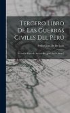 Tercero Libro De Las Guerras Civiles Del Perú