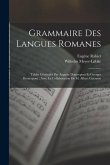 Grammaire Des Langues Romanes: Tables Générales Par Auguste Doutrepont Et Georges Doutrepont; Avec La Collaboration De M. Albert Counson
