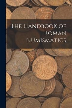 The Handbook of Roman Numismatics - Anonymous