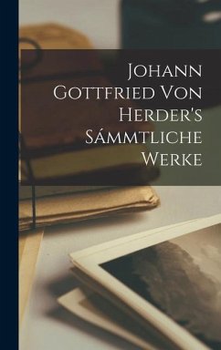 Johann Gottfried von Herder's Sámmtliche Werke - Anonymous