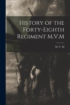 History of the Forty-Eighth Regiment M.V.M - M, M. V.