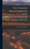 The Spanish Abandonment and Reoccupation of East Texas, 1773-177