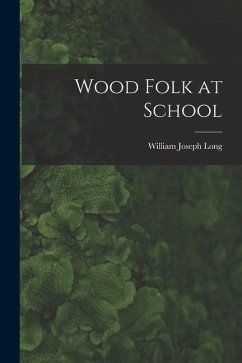Wood Folk at School - Long, William Joseph