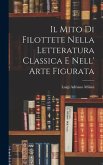 Il Mito di Filottete Nella Letteratura Classica e Nell' Arte Figurata