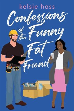 Confessions of the Funny Fat Friend - Hoss, Kelsie