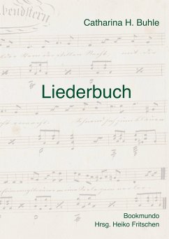 Liederbuch - Buhle, Catharina H.