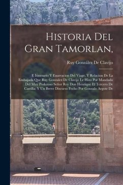 Historia Del Gran Tamorlan, - De Clavijo, Ruy González