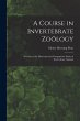 A Course in Invertebrate Zoölogy: A... - Bild 1