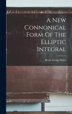 A New Connonical Form Of The Elliptic Integral - Miller, Bessie Irving