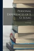 Personal Experiences of S. O. Susag