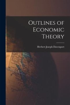 Outlines of Economic Theory - Davenport, Herbert Joseph