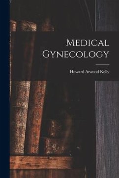 Medical Gynecology - Kelly, Howard Atwood