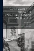 La grammaire du purisme et l'Académie français au 18e siecle; introduction a l'étude des commentaire