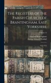 The Registers of the Parish Church of Brantingham, East Yorkshire