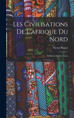Cover Les Civilisations De L'afrique Du Nord: Berbères-Arabes Turcs