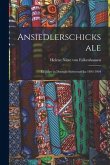 Ansiedlerschicksale: Elf Jahre in Deutsch-Südwestafrika 1893-1904