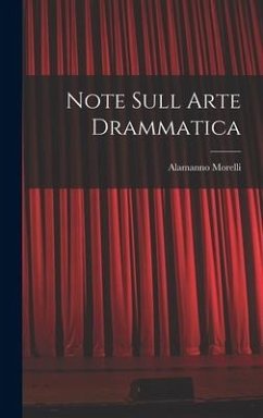 Note Sull Arte Drammatica - Morelli, Alamanno