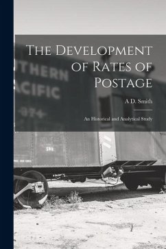 Cover The Development of Rates of Postage; an Historical and Analytical Study