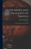 Silver Mines and Incidents of Travels