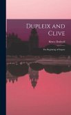 Dupleix and Clive; the Beginning of Empire