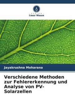 Verschiedene Methoden zur Fehlererkennung und Analyse von PV-Solarzellen - Moharana, Jayakrushna