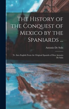 Cover The History of the Conquest of Mexico by the Spaniards ...