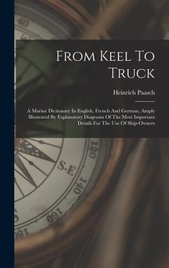 From Keel To Truck - Paasch, Heinrich