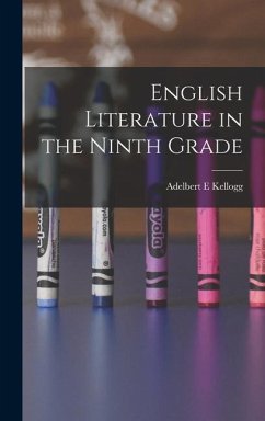 English Literature in the Ninth Grade - Kellogg, Adelbert E