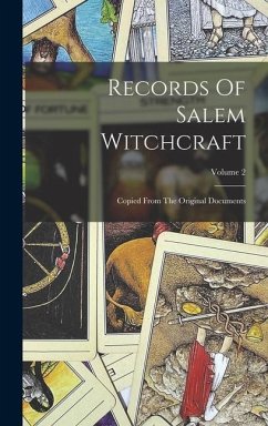 Records Of Salem Witchcraft: Copied From The Original Documents; Volume 2 - Anonymous