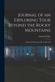 Journal of an Exploring Tour Beyond the Rocky Mountains: Under the Direction of the A.B.C.F.M