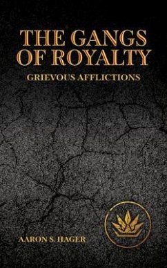 The Gangs of Royalty Grievous Afflictions (eBook, ePUB) - Hager, Aaron