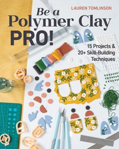 Cover Be a Polymer Clay Pro! (eBook, ePUB)