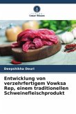 Entwicklung von verzehrfertigem Vowksa Rep, einem traditionellen Schweinefleischprodukt