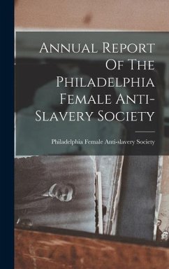 Annual Report Of The Philadelphia Female Anti-slavery Society