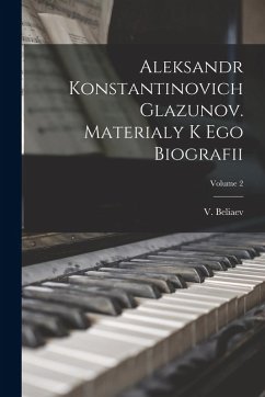 Cover Aleksandr Konstantinovich Glazunov. Materialy k ego biografii; Volume 2