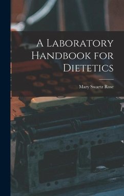 A Laboratory Handbook for Dietetics - Rose, Mary Swartz