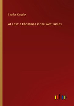 At Last: a Christmas in the West Indies - Kingsley, Charles