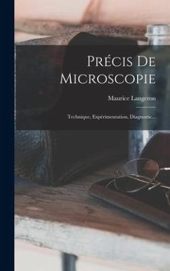 Précis De Microscopie: Technique, Expérimentation, Diagnostic... - Langeron, Maurice