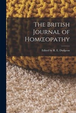 The British Journal of Homoeopathy - Dudgeon, R. E.