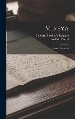 Mireya: Poema Provenzal - Mistral, Frédéric; Falguera, Celestino Barallat y.