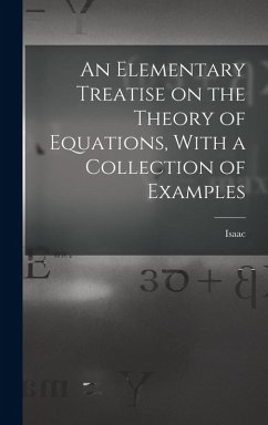 Cover An Elementary Treatise on the Theory of Equations, With a Collection of Examples