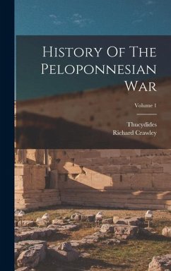 History Of The Peloponnesian War; Volume 1 - Crawley, Richard