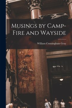 Cover Musings by Camp-Fire and Wayside
