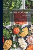 Dysmenorrhea: Its Pathology and Treatment
